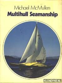 Multihull Seamanship by McMullen, Micheal - 1977