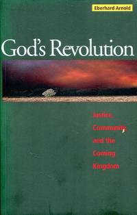God's Revolution: Justice, Community, and the Coming Kingdom