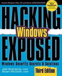 Hacking Exposed Windows: Microsoft Windows Security Secrets And Solutions, Third Edition:...