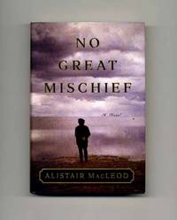 No Great Mischief  - 1st US Edition/1st Printing