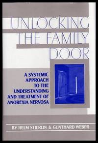image of UNLOCKING THE FAMILY DOOR - A Systemic Approach to the Understanding and Treatment of Anorexia Nervosa