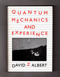 Quantum Mechanics and Experience by Albert, David Z - 1993