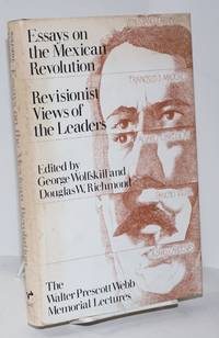 Essays on the Mexican Revolution: revisionist views of the leaders