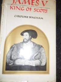 James V, King of Scots by Caroline Bingham - Hardcover - from World of Books Ltd (SKU: GOR002903615)