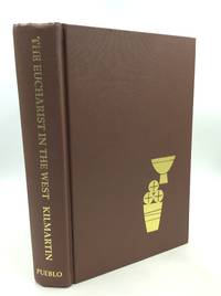 THE EUCHARIST IN THE WEST: History and Theology