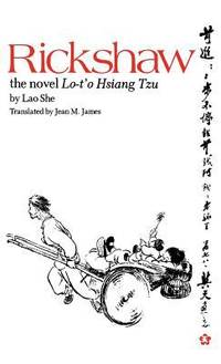 Rickshaw : The Novel Lo-t'o hsiang Tzu