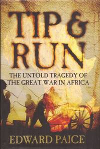 image of Tip and Run: The Untold Tragedy of the Great War in Africa