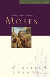 Moses : A Man of Selfless Dedication