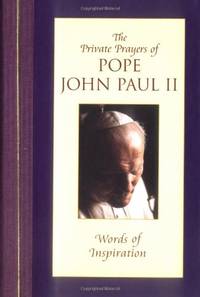 Words of Inspiration (v. 1) (The Private Prayers of Pope John Paul II) by John Paul II, Pope