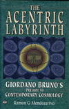 THE ACCENTRIC LABYRINTH.; Biordano Bruno's Prelude to Contemporary Cosmology