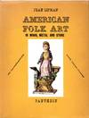 American Folk Art In Wood, Metal, and Stone