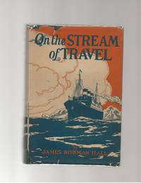 On the Stream of Travel by Hall, James Norman - 1926