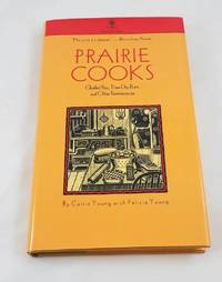 Prairie Cooks: Glorified Rice, Three-Day Buns, and Other Reminiscences (A Bur Oak Original)