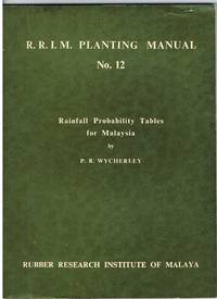 Rainfall Probability Tables for Malaysia by P. R Wycherley - 1967