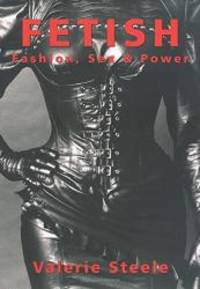 image of Fetish: Fashion, Sex & Power