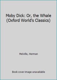 Moby Dick: Or, the Whale (Oxford World's Classics)