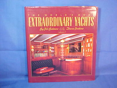 The World's Most Extraordinary Yachts by Bobrow, Jill;Jinkins
