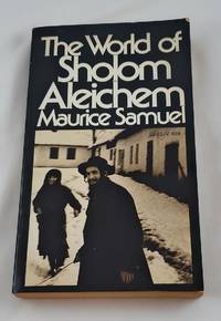 The world of Sholom Aleichem by Samuel, Maurice - 1973-01-01