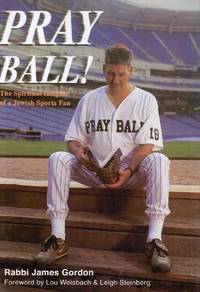 cover of Pray Ball! The Spiritual Insights of a Jewish Sports Fan