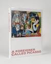 A Foreigner Called Picasso Volume I.
