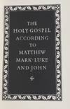 The Holy Gospel According to Matthew  Mark  Luke and John