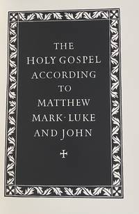 The Holy Gospel According to Matthew • Mark • Luke• and John