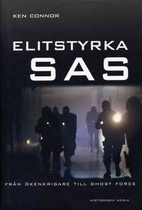 Elitstyrka SAS. Från ökenkrigare till Ghost Force.