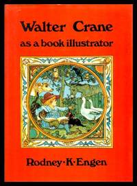 WALTER CRANE - as a Book Illustrator by Engen, Rodney K. (re: Walter Crane) - 1975