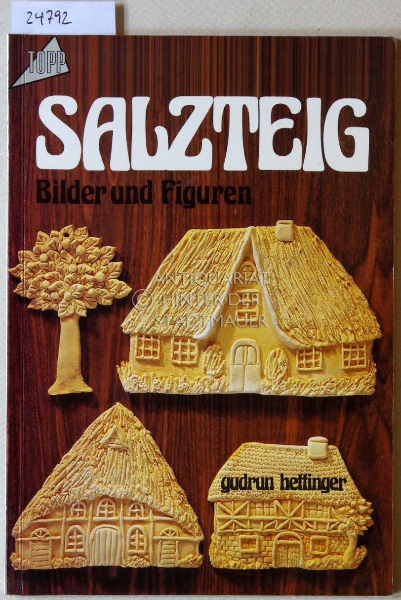 Salzteig Bilder und Figuren. by Gudrun Hettinger from Antiquariat