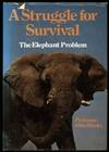Struggle for Survival, A; The Elephant Problem
