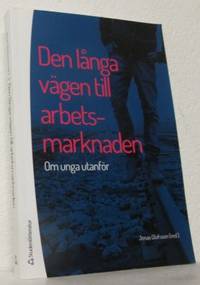 Den långa vägen till arbetsmarknaden Om unga…