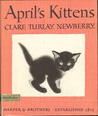 APRIL&#039;S KITTENS by Newberry, Clare Turlay - 1940