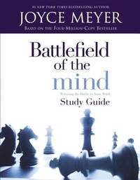 Battlefield of the Mind : Winning the Battle in Your Mind