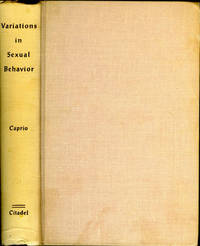 Variations in Sexual Behavior: A Psychodynamic Study of Deviations in  Various Expressions of...