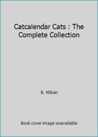 Catcalendar Cats : The Complete Collection