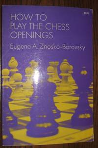 How to Play the Chess Openings