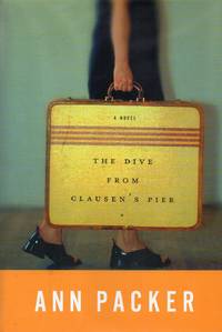 The Dive From Clausen&#039;s Pier by Packer, Ann - 2002