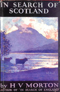 In Search of Scotland by Morton, H.V - 1947