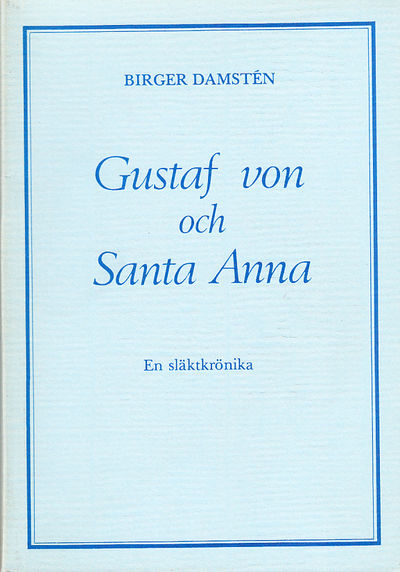 Gustaf von och Santa Anna. En krönika om kaplanen…