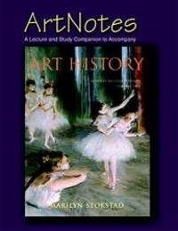 Art Notes (A Lecture &amp; Study Companion to Accompany Art History, Volume 2) by Marilyn Stokstad - 2005-01-01