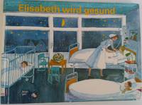 image of Elisabeth wird gesund - oder mit Bauchweh fing es an
