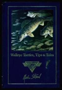 WALLEYE TACTICS, TIPS AND TALES by Strand, Mark (foreword by Steve Pennaz) - 1990