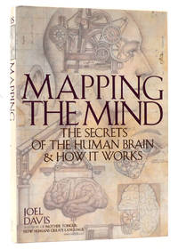 MAPPING THE MIND; The Secrets of the Human Brain and How it Works