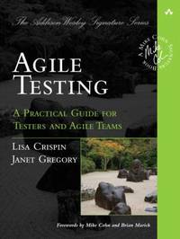 Agile Testing: a Practical Guide for Testers and Agile Teams