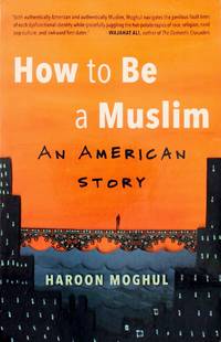 cover of How to Be a Muslim: An American Story
