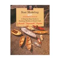 Boat Modeling with Dynamite Payson: A Step-By-Step Guide to Building Models of Small Craft
