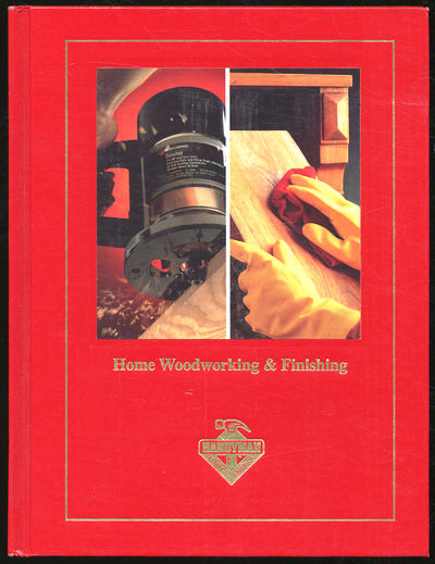 Home Woodworking & Finishing: Complete Handyman's Library