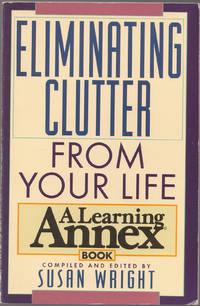 Eliminating Clutter from Your Life by Wright Susan - 1991