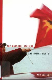 The Marshall Decision and Native Rights : The Marshall Decision and Mi'kmaq Rights in the Maritimes by Ken Coates - Paperback - 2000 - from ThriftBooks (SKU: G0773521089I3N00)