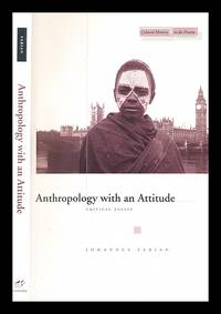 Anthropology with an attitude : critical essays / Johannes Fabian
